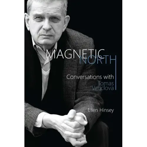 Magnetic North: Conversations with Tomas Venclova