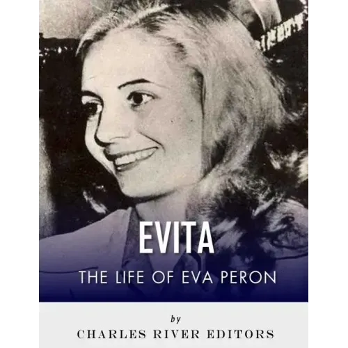 Evita: The Life of Eva Peron