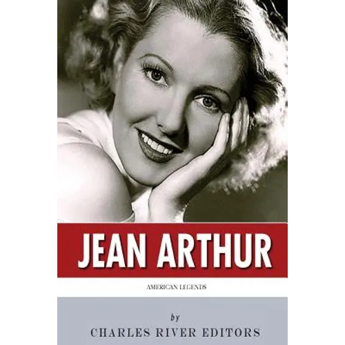 American Legends: The Life of Jean Arthur