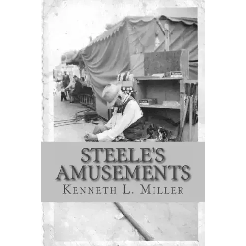 Steele's Amusements: Carnival Life on the Midway