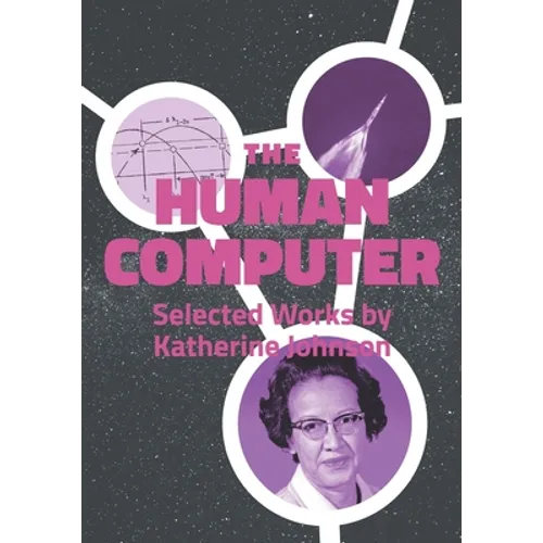 The Human Computer: Selected Works by Katherine Johnson