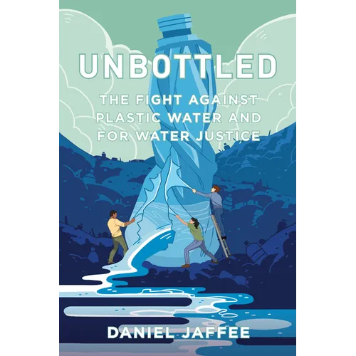 Unbottled: The Fight Against Plastic Water and for Water Justice