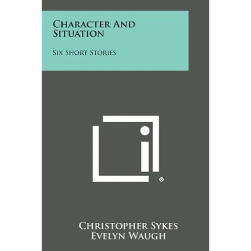 Character and Situation: Six Short Stories