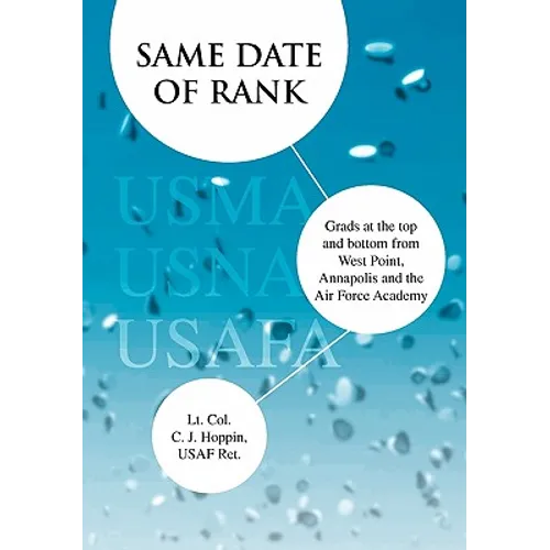 Same Date of Rank - Grads at the Top and Bottom from West Point, Annapolis and the Air Force Academy
