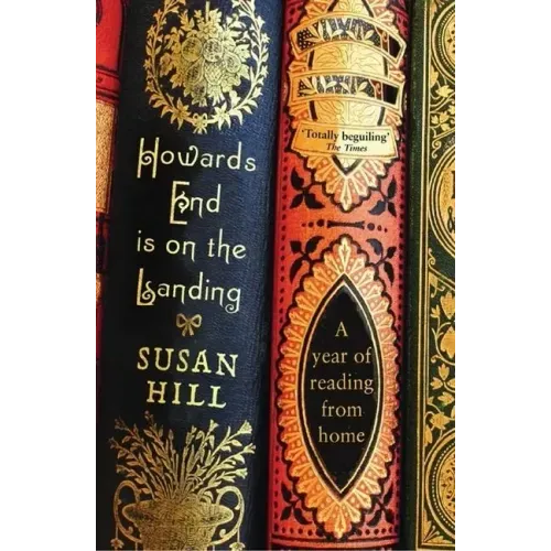 Howards End Is on the Landing: A Year of Reading from Home