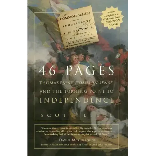 46 Pages: Thomas Paine, Common Sense, and the Turning Point to American Independence