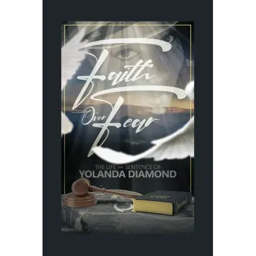 Faith Over Fear: The Life and Sentence of Yolanda Diamond