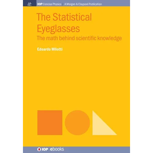 The Statistical Eyeglasses: The Math Behind Scientific Knowledge