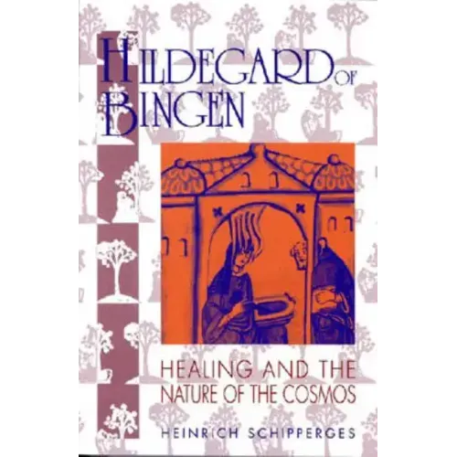 Hildegard of Bingen: Healing and the Nature of the Cosmos