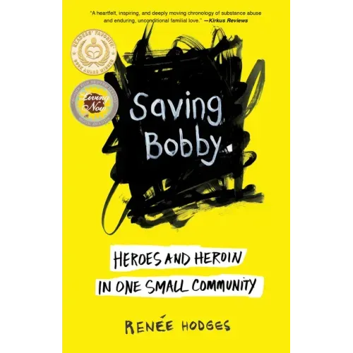Saving Bobby: Heroes and Heroin in One Small Community