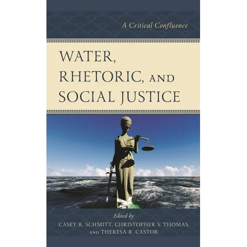 Water, Rhetoric, and Social Justice: A Critical Confluence