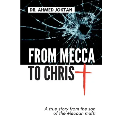 From Mecca to Christ: A true story from the son of the Meccan mufti