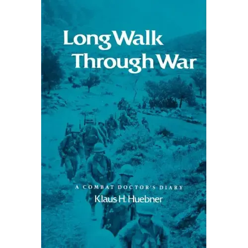 Long Walk Through War: A Combat Doctor's Diary