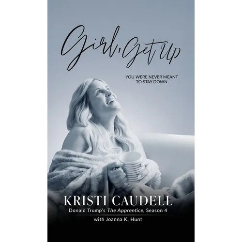 Girl, Get Up: You Were Never Meant to Stay Down