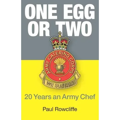 One Egg or Two: 20 Years an Army Chef
