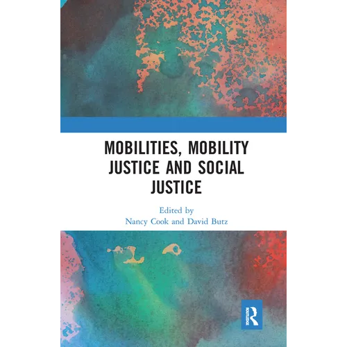 Mobilities, Mobility Justice and Social Justice