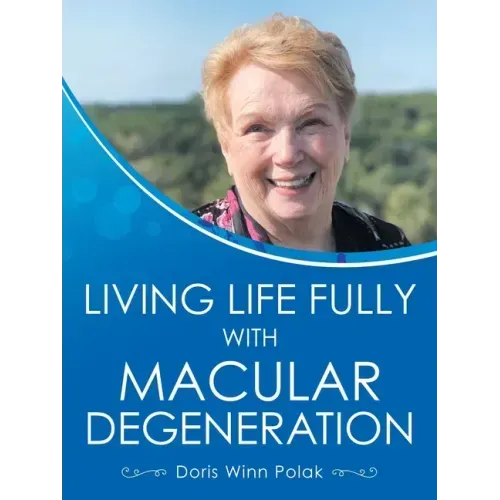 Living Life Fully with Macular Degeneration
