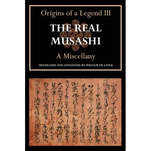 The Real Musashi: A Miscellany (Origins of a Legend III)