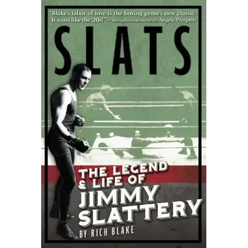 Slats: The Legend and Life of Jimmy Slattery