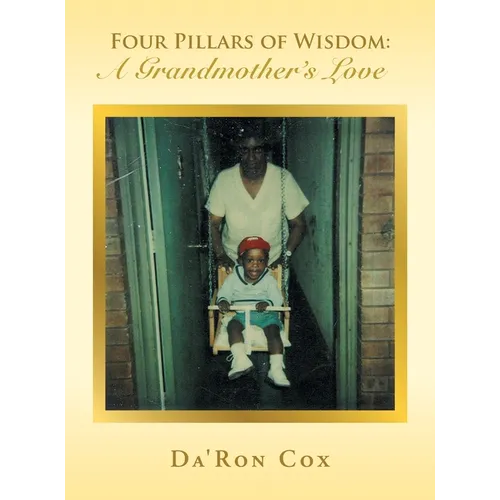 Four Pillars of Wisdom A Grandmother's Love