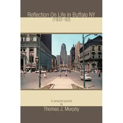 Reflection On Life In Buffalo NY (1932-92)