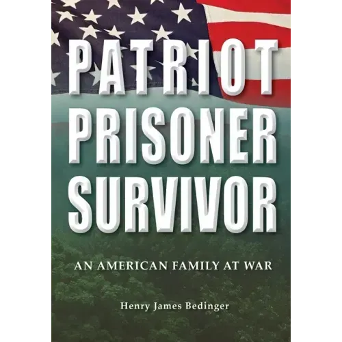 Patriot, Prisoner, Survivor: An American Family at War
