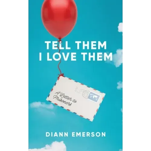 Tell Them I Love Them: A Letter To Prisoners
