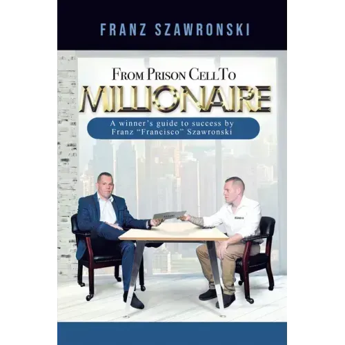 From Prison Cell to Millionaire