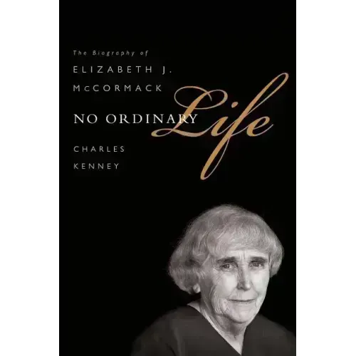 No Ordinary Life: The Biography of Elizabeth J. McCormack