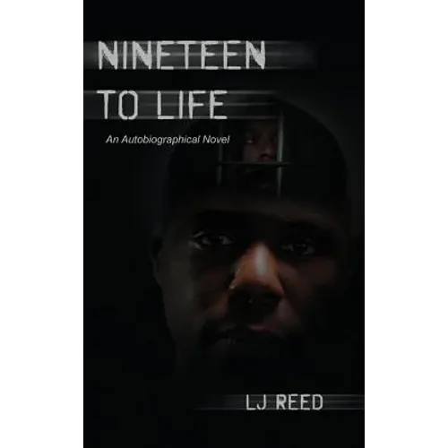 Nineteen to Life: An Autobiographical Novel