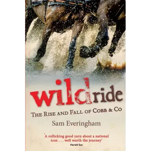 Wild Ride: The Rise and Fall of Cobb & Co