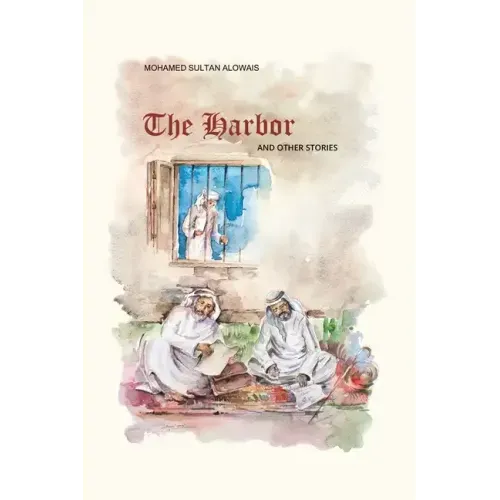 Al Furdha - The Harbor - and Other Stories