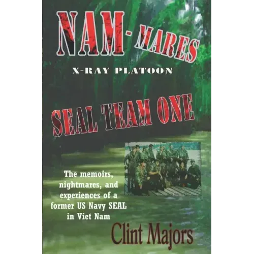Nam-Mares: X-Ray Platoon - Seal Team One