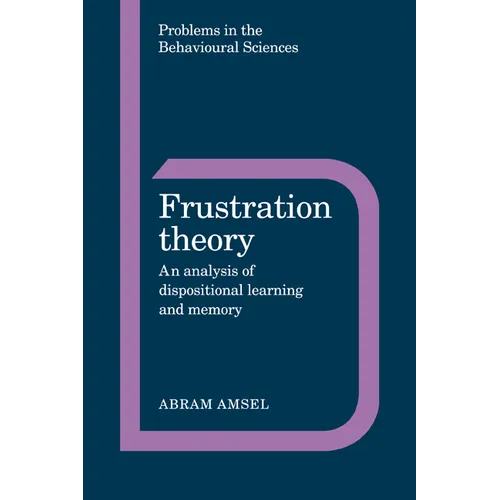 Frustration Theory: An Analysis of Dispositional Learning and Memory