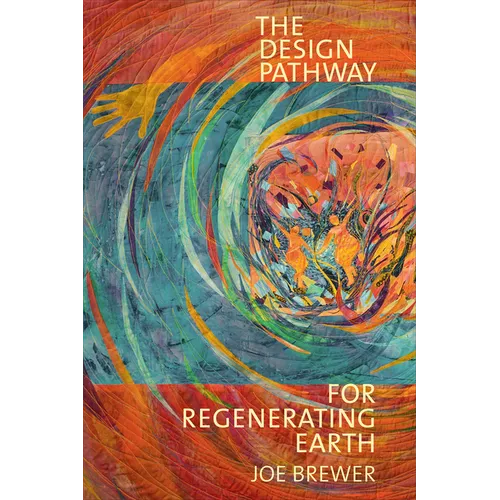 The Design Pathway for Regenerating Earth