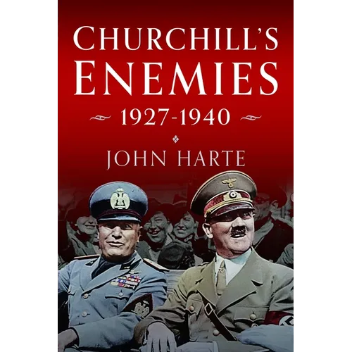 Churchill's Enemies, 1927- 1940