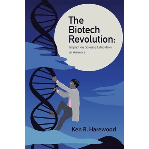 The Biotech Revolution: Impact on Science Education in America