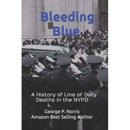 Bleeding Blue: A History of Line of Duty Deaths in the NYPD