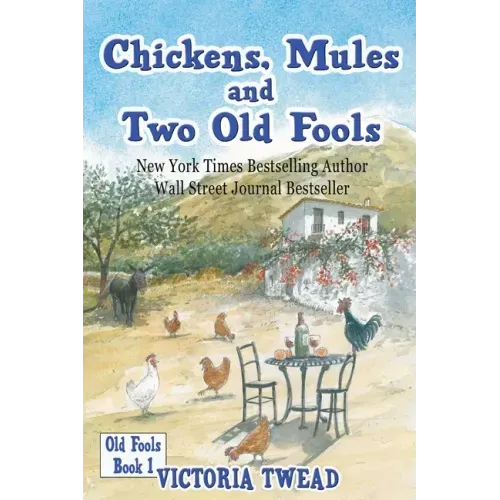 Chickens, Mules and Two Old Fools