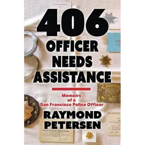 406: OFFICER NEEDS ASSISTANCE - Memoirs of a San Francisco Police Officer