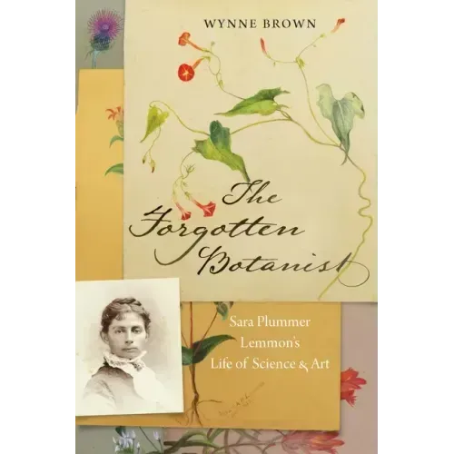 The Forgotten Botanist: Sara Plummer Lemmon's Life of Science and Art