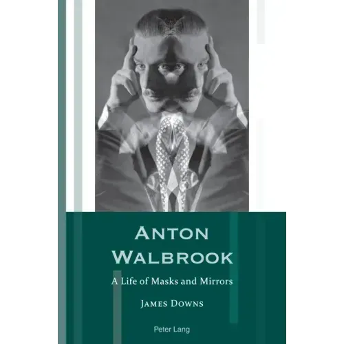 Anton Walbrook: A Life of Masks and Mirrors