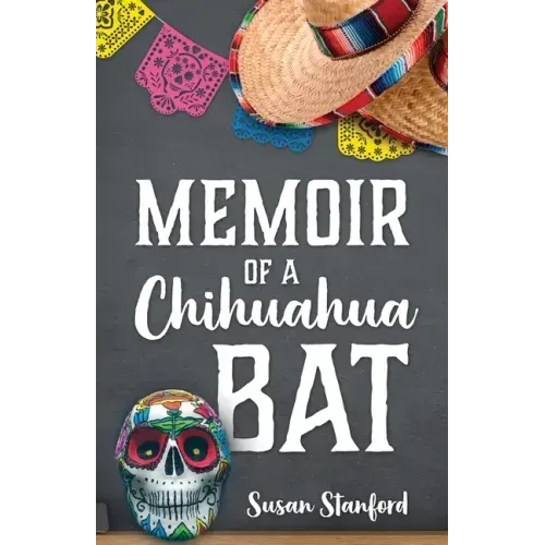 Memoir of a Chihuahua Bat