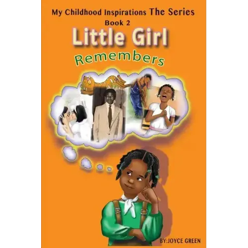 My Childhood Inspirations The Series: Little Girl Remembers