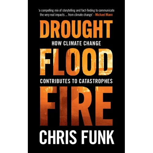 Drought, Flood, Fire