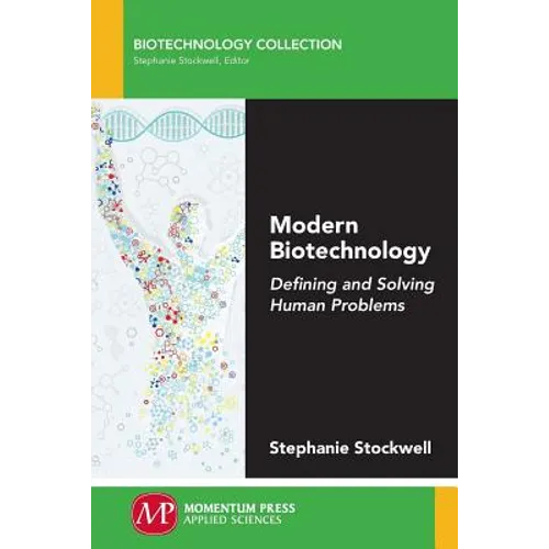 Modern Biotechnology: Defining and Solving Human Problems