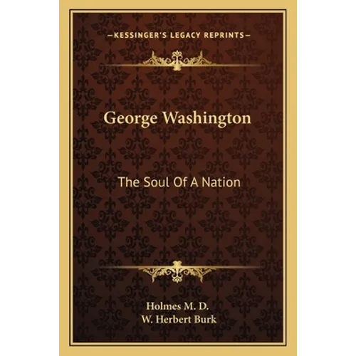 George Washington: The Soul Of A Nation