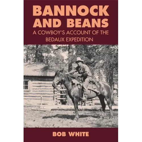 Bannock and Beans: A Cowboy's Account of the Bedaux Expedition
