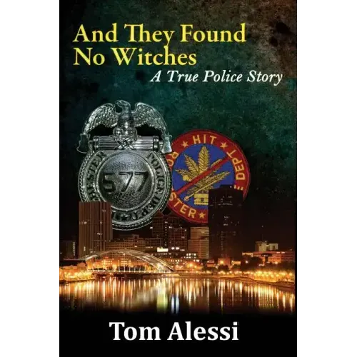 And They Found No Witches: A True Police Story