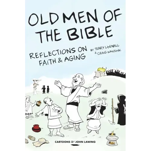 Old Men of the Bible: Reflections on Faith & Aging